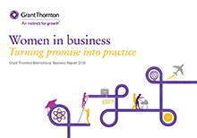 Έρευνα από την Grant Thornton το 2016 για το Γυναικείο επιχειρείν: Όταν οι υποσχέσεις γίνονται πράξη