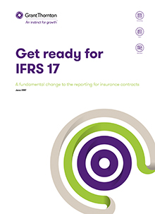 Get ready for IFRS 17 A fundamental change to the reporting for insurance contracts June 2017